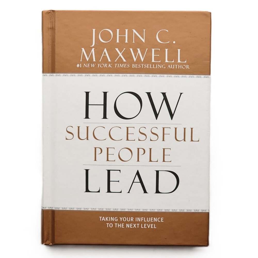 How Successful People Lead: Taking Your Influence to the Next Level by Maxwell